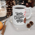 You Complete Me Ceramic Mug 11oz - Latest Collection Sweet Valentine