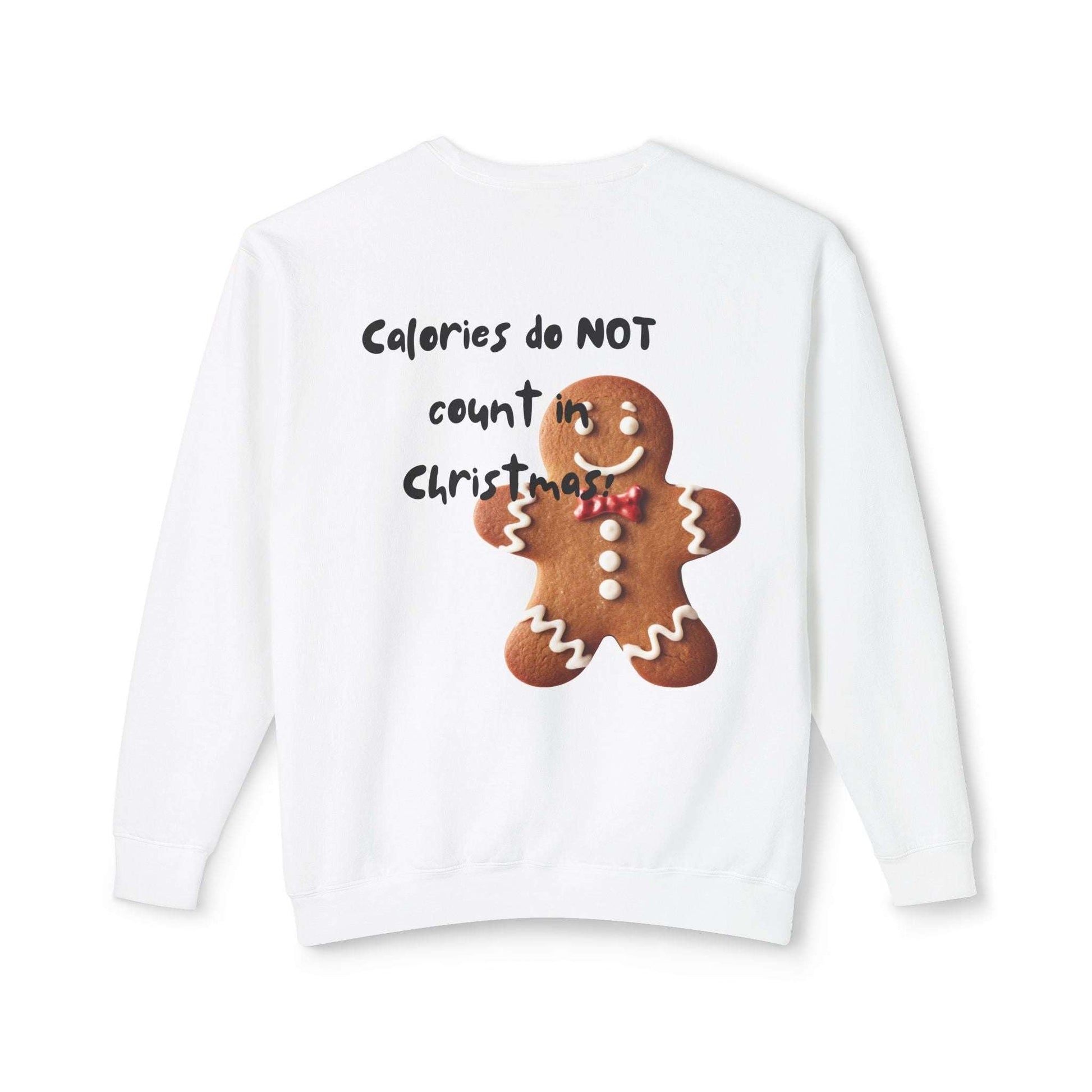 "Calories do not count in Christmas!" Sweatshirt