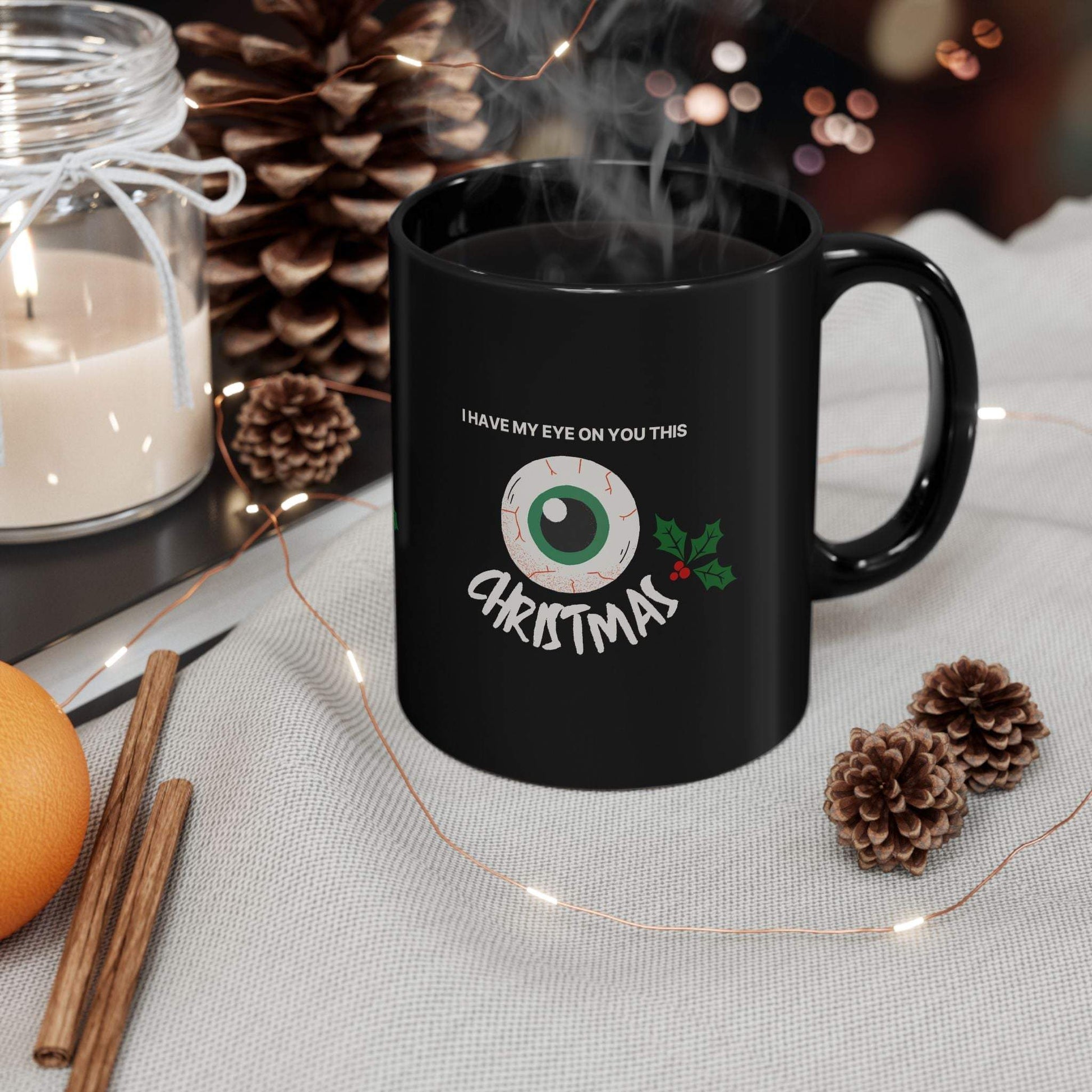 Christmas Black Mug (11oz, 15oz) I have My eye on you this 