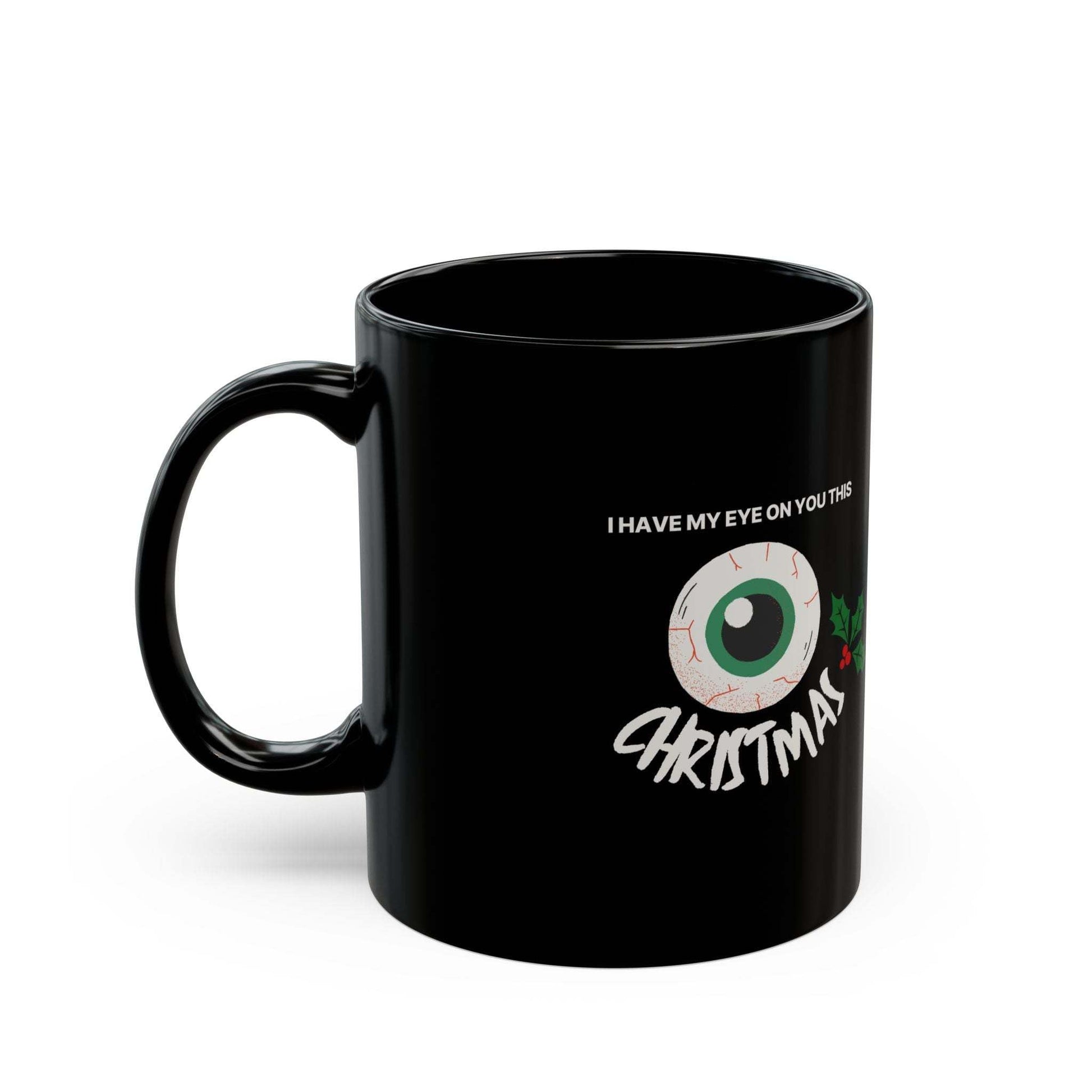 Christmas Black Mug (11oz, 15oz) I have My eye on you this 