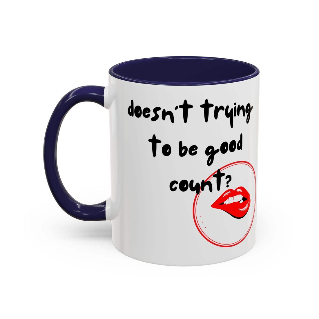 The True Sassy ceramic Stunner Mug "doesn't trying to be good count"